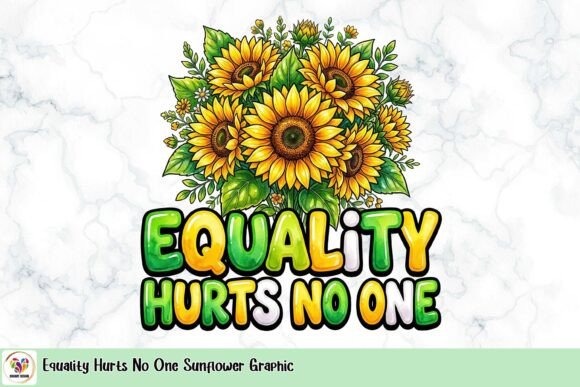 Equality Hurts No One Sunflower Graphic: A Design Asset with Heart