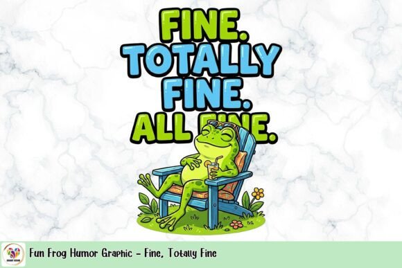 Fun Frog Humor Graphic: Totally Fine for Every Project