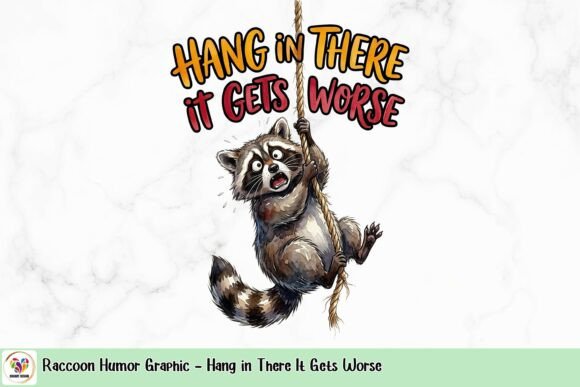 Raccoon Humor Graphic: Hang in There It Gets Worse