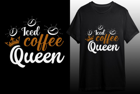 The Ultimate Iced Coffee Queen T-shirt Design Graphic