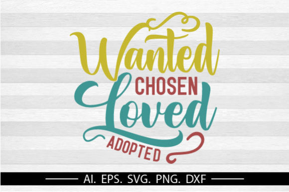 Wanted Chosen Loved Adopted Graphic Svg: A Font for Heartfelt Connection